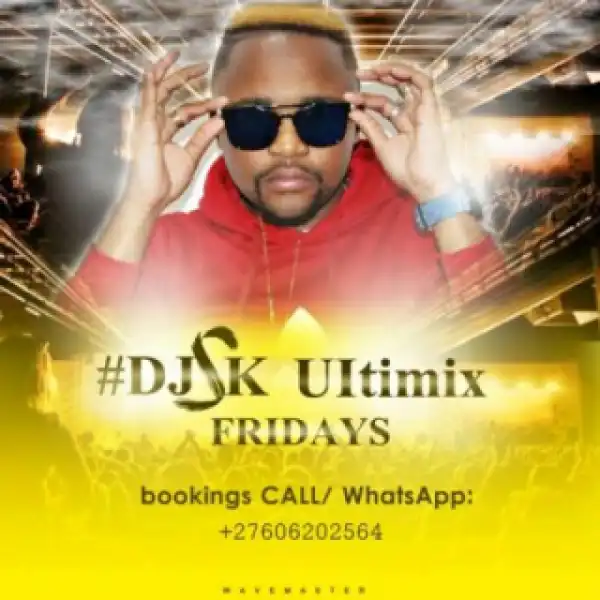Dj Sk - 2nd Ultimix Fridays 2019